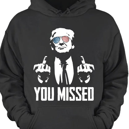 You Missed | Trump Fight 2024 Shirt Pennsylvania Rally | Shirt Dark C1115 - GOP
