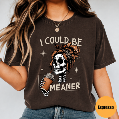 I Could Be Meaner Skeleton Coffee Shirt – Funny Halloween Graphic Tee