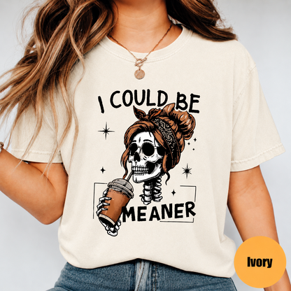 I Could Be Meaner Skeleton Coffee Shirt – Funny Halloween Graphic Tee